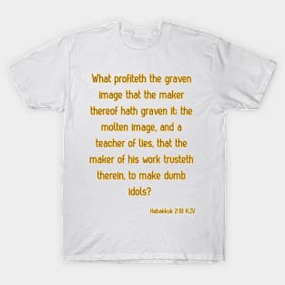 Habakkuk 2:18 Bible Verse Scripture Quote T-Shirt